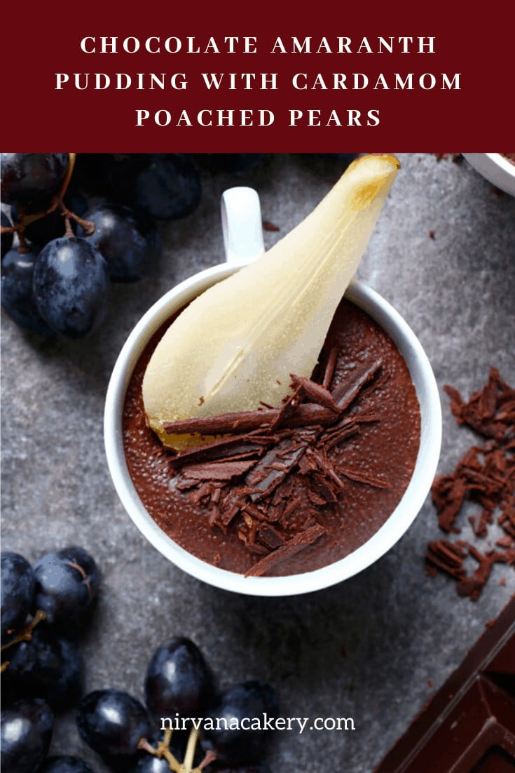 Chocolate Amaranth Pudding with Cardamom Poached Pears